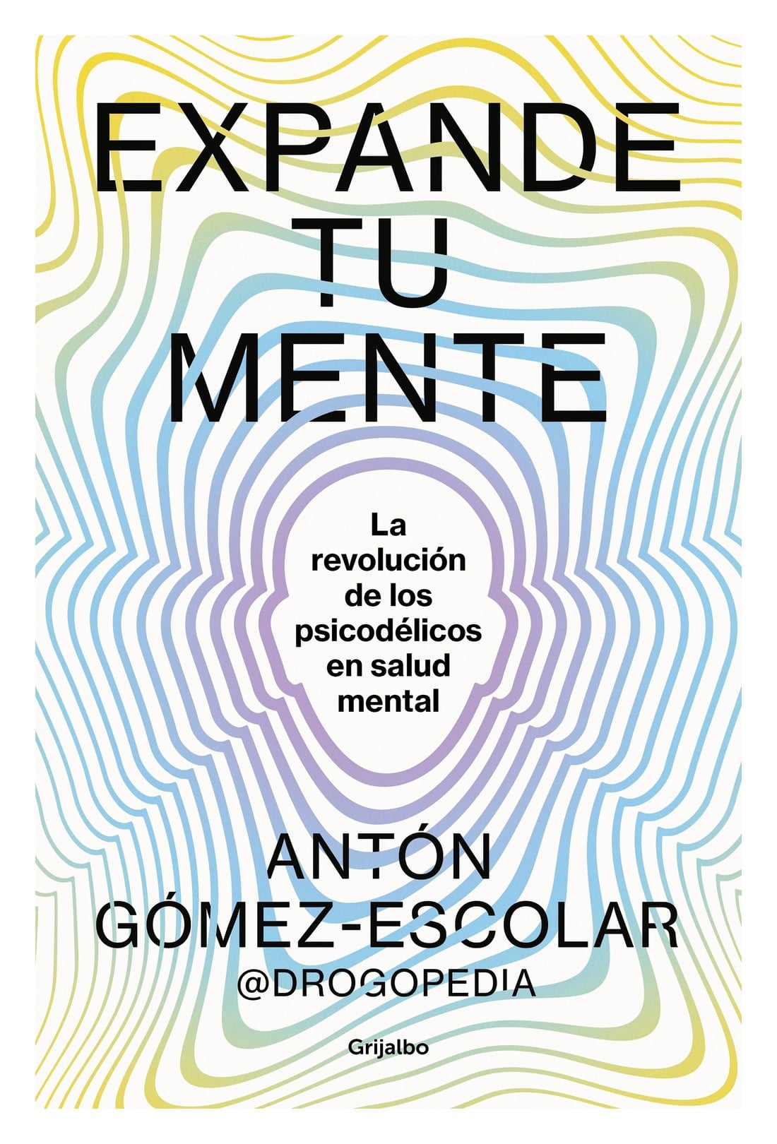 LIBRO EXPANDE TU MENTE / ANTONIO GOMEZ-ESCOLAR SANZ / GRIJALBO - 1