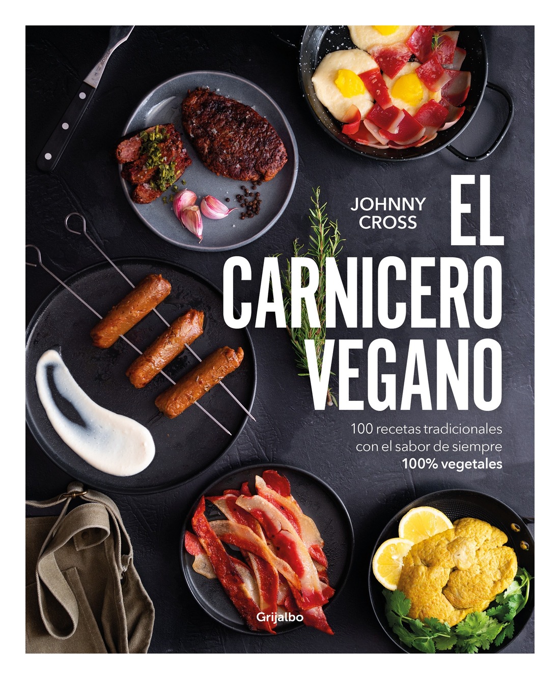 LIBRO EL CARNICERO VEGANO / JOHNNY CROSS / GRIJALBO - 1