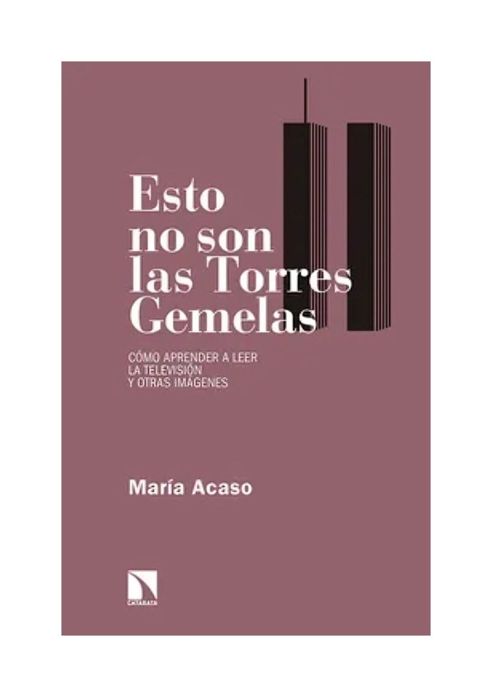 LIBRO ESTO NO SON LAS TORRES GEMELAS / MARIA ACASO / OCE ANO - 1