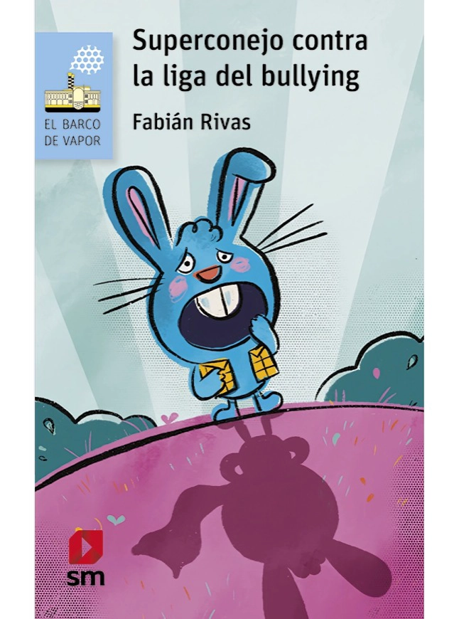 LIBRO SUPERCONEJO CONTRA LA LIGA DEL B U L L Y I N G - FAVIAN RIVAS - 1