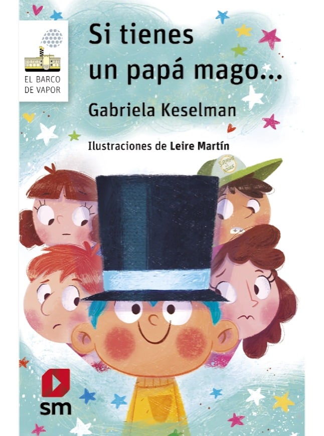 LIBRO SI TIENES UN PAPA MAGO / GABRIELA KESELMAN / EDICIONES SM - 1
