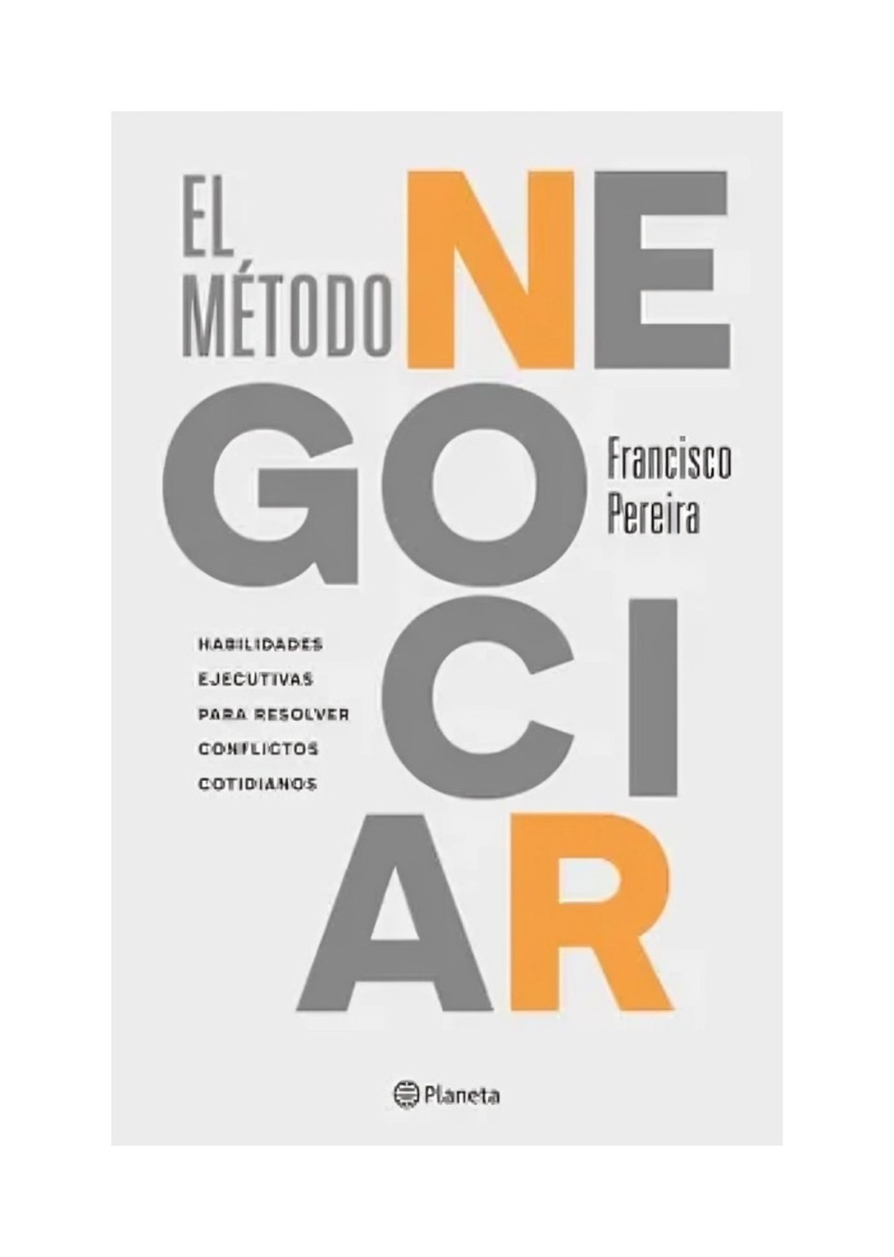 LIBRO EL ME TODO NEGOCIAR / FRANCISCO PEREIRA / PLANETA - 1