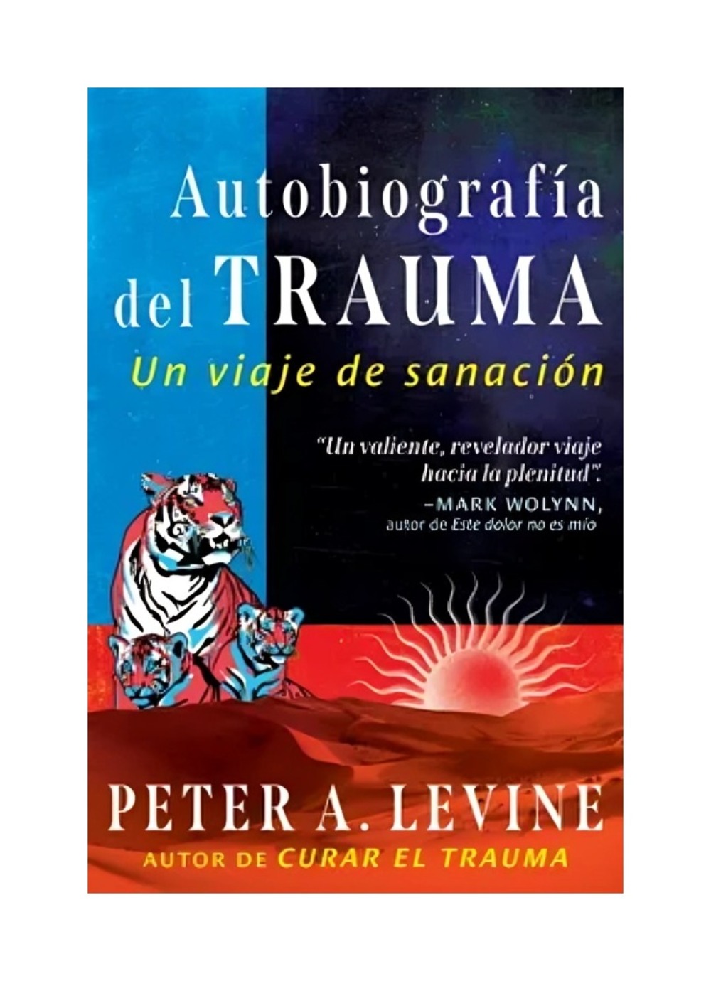 LIBRO AUTOBIOGRAFIA DEL TRAUMA / PETER A. LEVINE / OCE ANO - 1