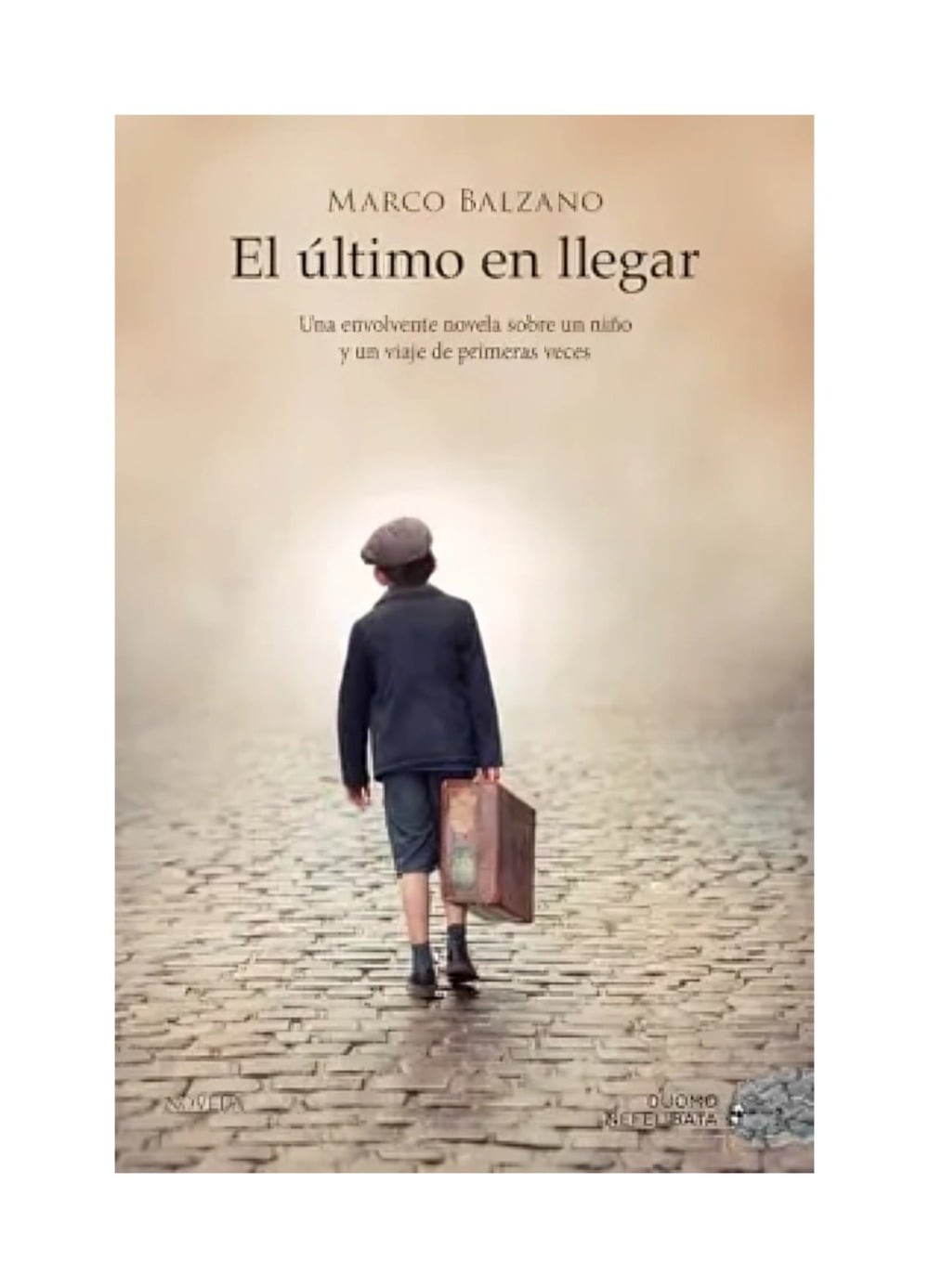 LIBRO EL ULTIMO EN LLEGAR / MARCO BALZANO / OCE ANO - 1