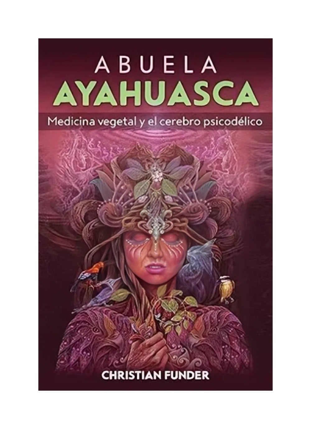 LIBRO ABUELA AYAHUASCA / CHRISTIAN FUNDER / OCE ANO - 1