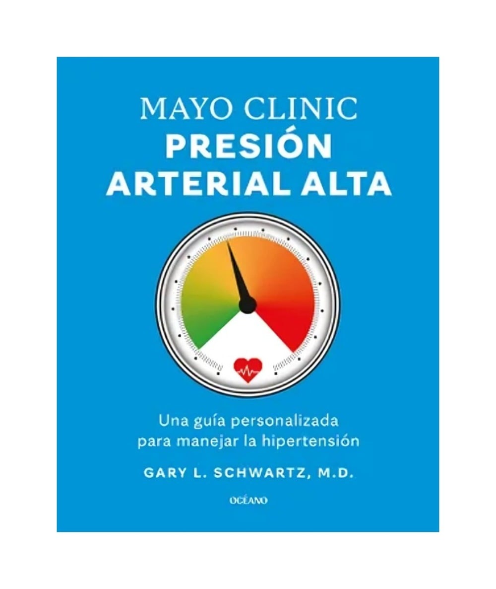 LIBRO MAYO CLINIC PRESION ARTERIAL / GARY L SCHWARTZ / OCE ANO - 1
