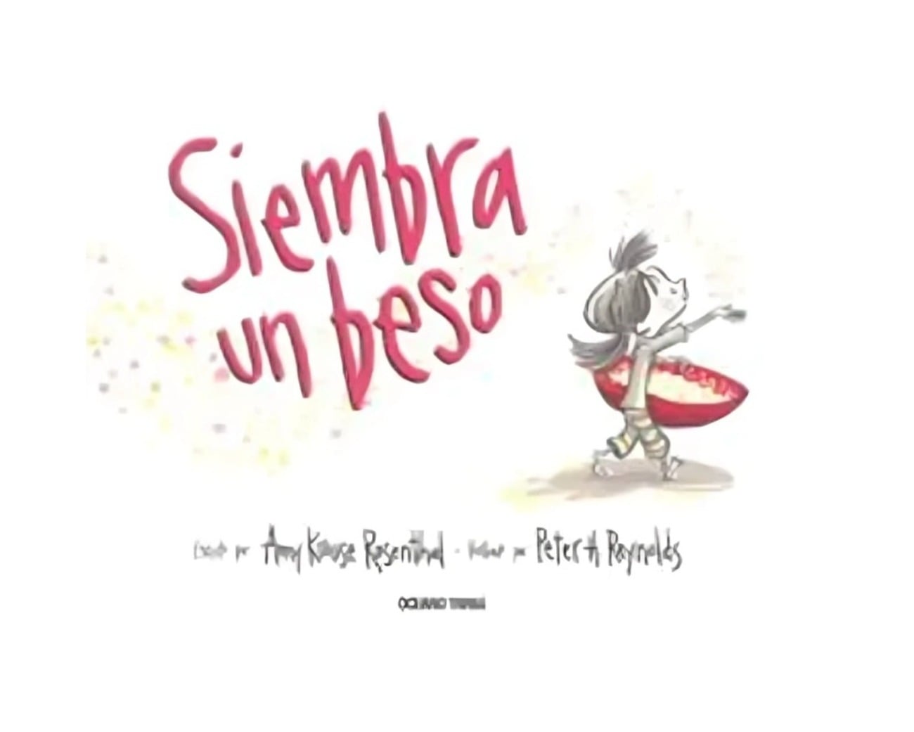 LIBRO SIEMBRA UN BESO / AMY KROUSE ROSENTHAL / OCEANO TRAVESIA - 1