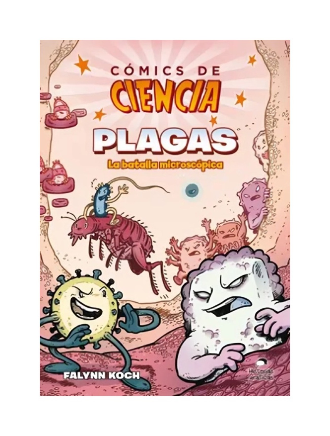 LIBRO COMICS DE CIENCIA. PLAGAS / FALYNN KOCH / HISTORIAS GRAFICAS - 1