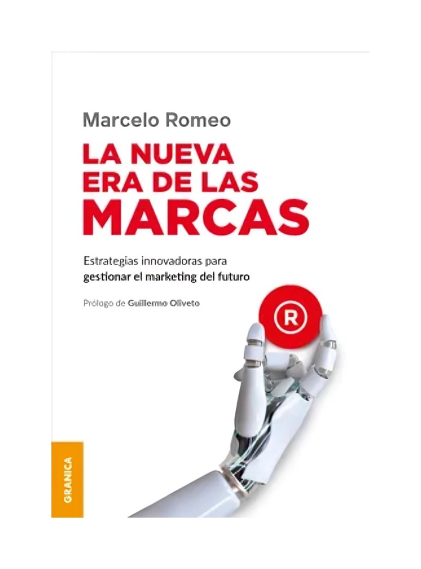 LIBRO LA NUEVA ERA DE LAS MARCAS / MARCELO ROMEO / GRANICA - 1
