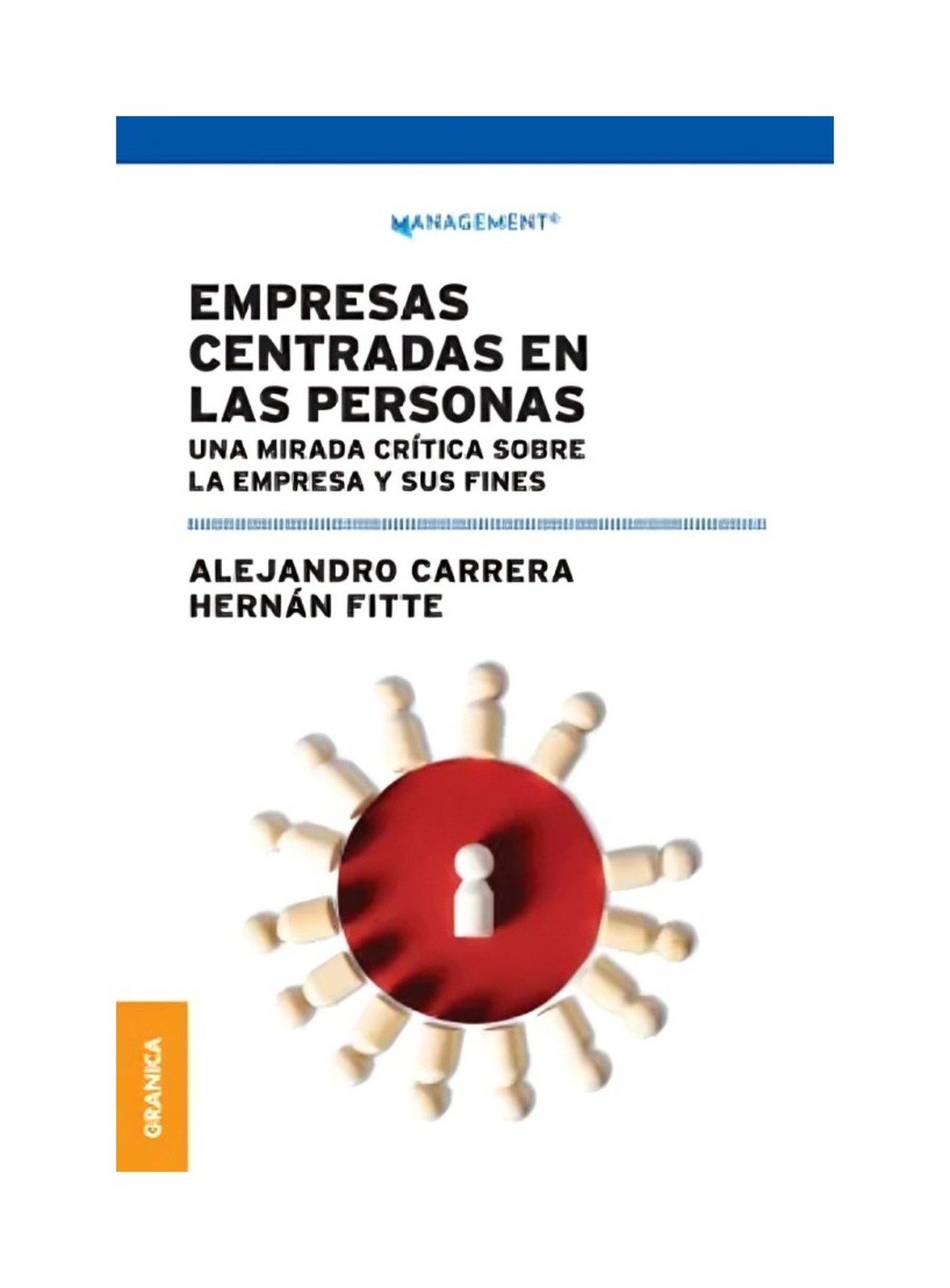 LIBRO EMPRESAS CENTRADAS EN LAS PERSONAS / ALEJANDRO CARRERA - HERNAN FITTE / G - 1