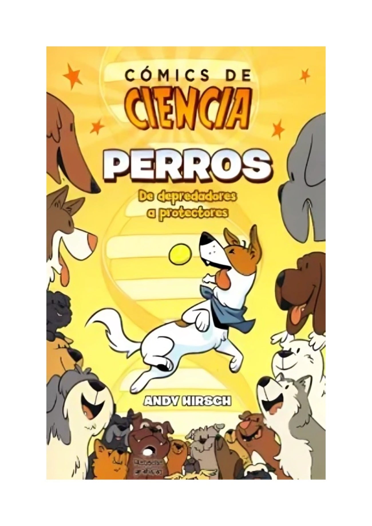 LIBRO PERROS. COMICS DE CIENCIA / ANDY HIRSCH / HISTORIAS GRAFICAS - 1