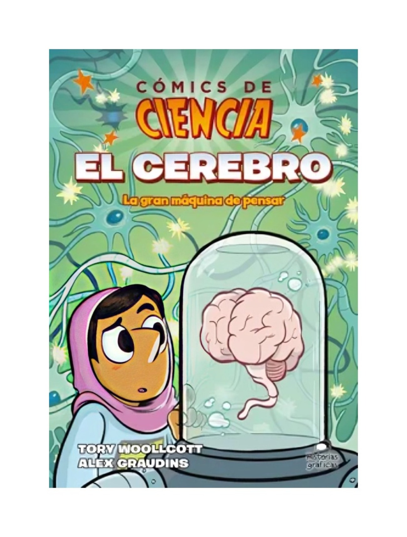 LIBRO EL CEREBRO: LA GRAN MAQUINA DE PENSAR / ALEX GRAUDINS / HISTORIAS GRAFICA - 1