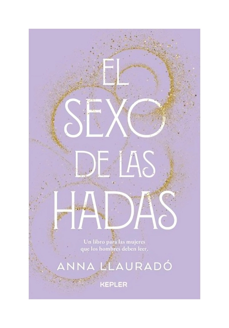 LIBRO EL S E X O DE LAS HADAS / ANNA LLAURADO / KEPLER - 1