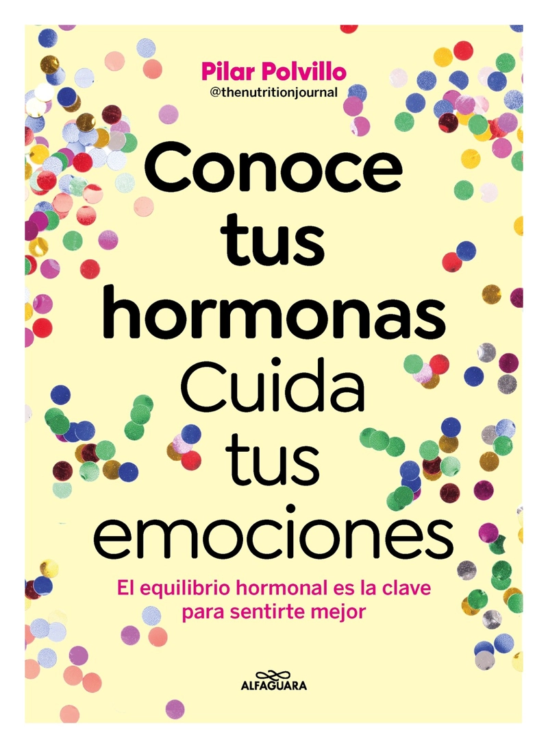 LIBRO CONOCE TUS HORMONAS. CUIDA TUS EMOCIONES / LLEGA LA NUEVA SERIE DE UNICO - 1