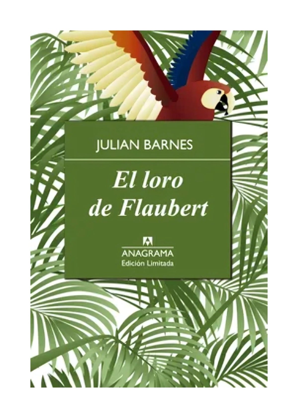 EL LORO DE FLAUBERT - JULIAN BARNES - 1