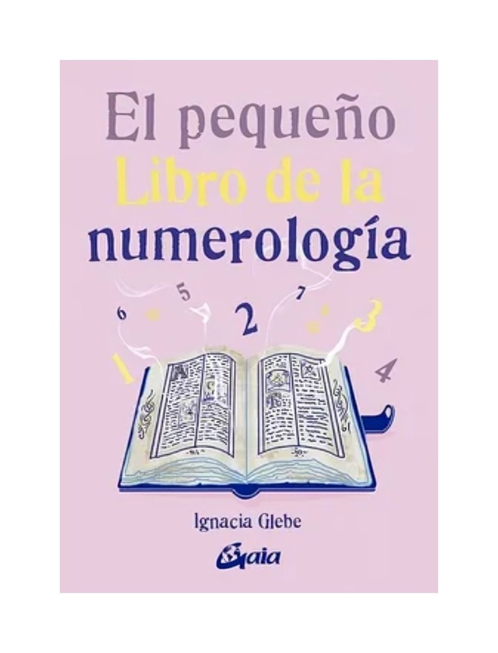 PEQUEÑO LIBRO DE LA NUMEROLOGI - IGNACIA GLEBE - 1