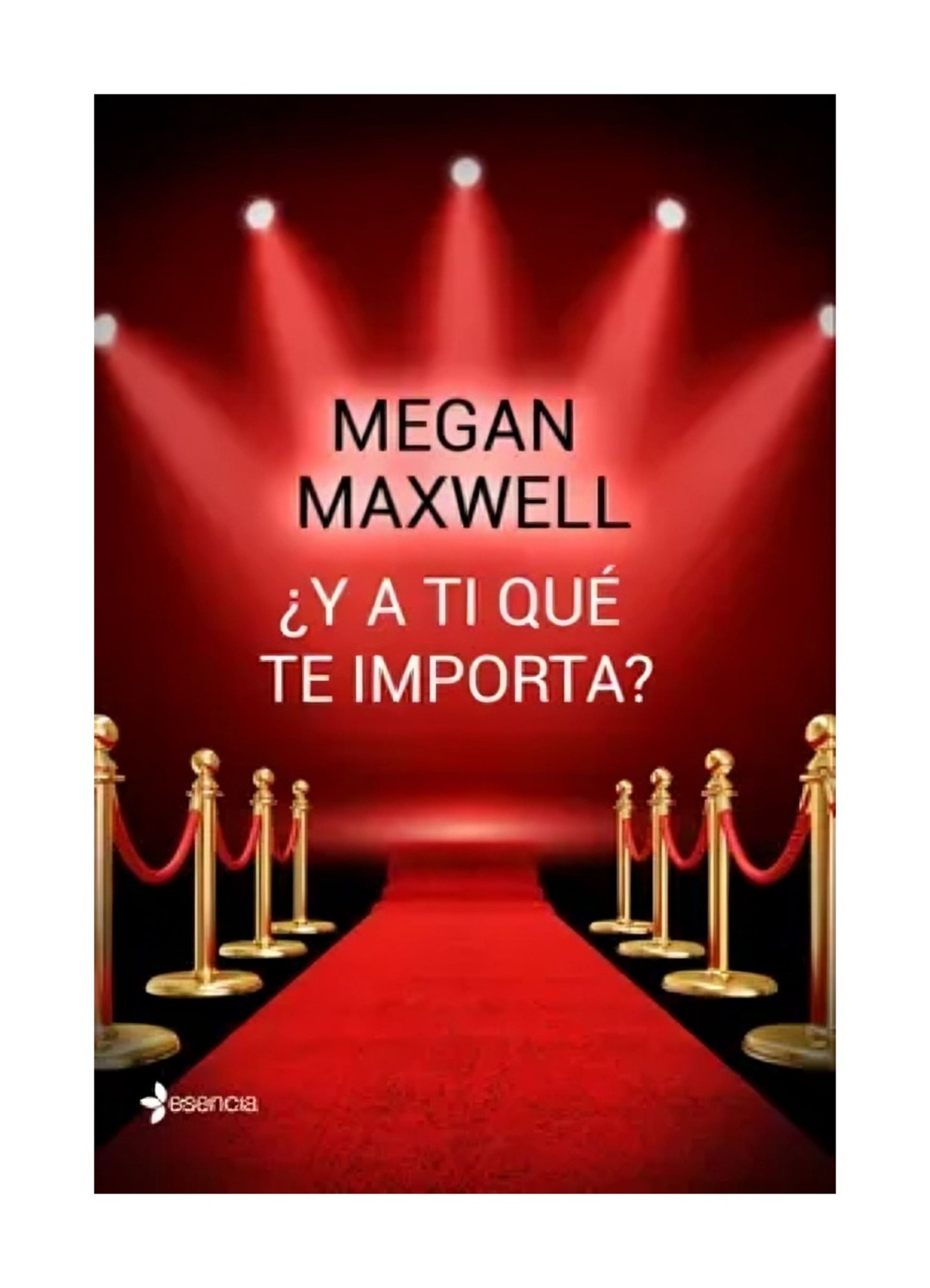 Y A TI QUE  TE IMPORTA?. - MEGAN MAXWELL