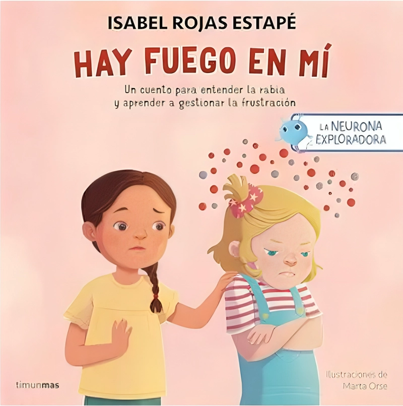 LA NEURONA EXPLORADORA. HAY FUEGO EN MI - ISABEL ROJAS ESTAPE - 1