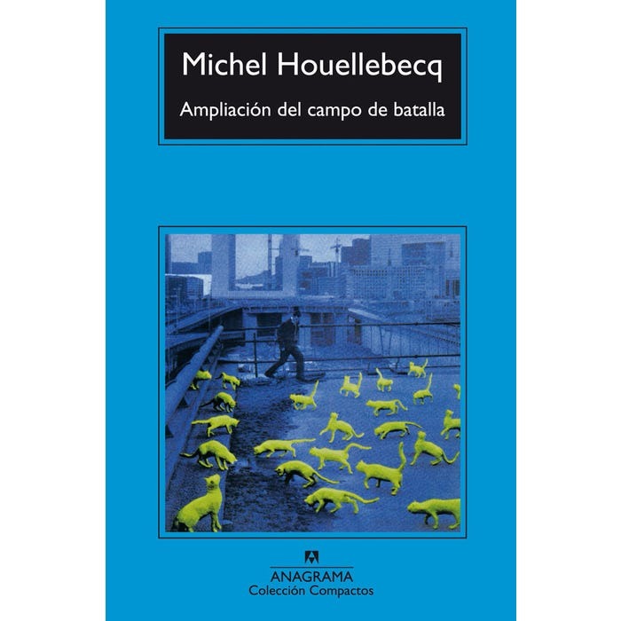 AMPLIACION DEL CAMPO DE BATALLA - MICHEL HOUELLEBECQ - 1