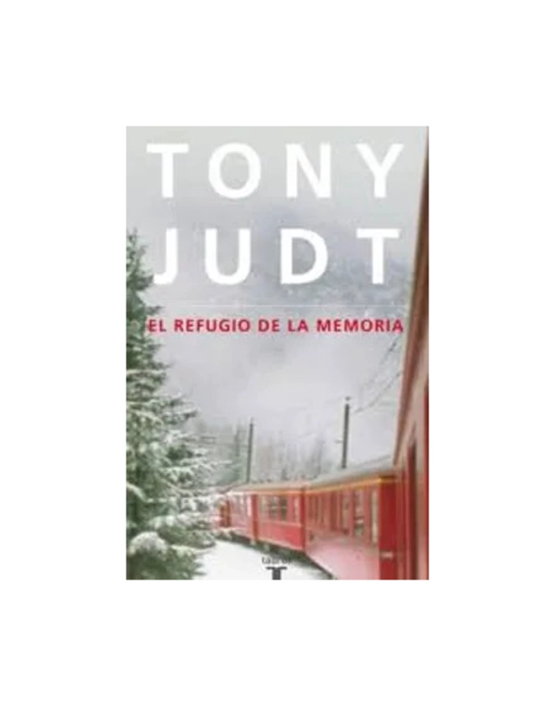EL REFUGIO DE LA MEMORIA - TONY JUDT - 1