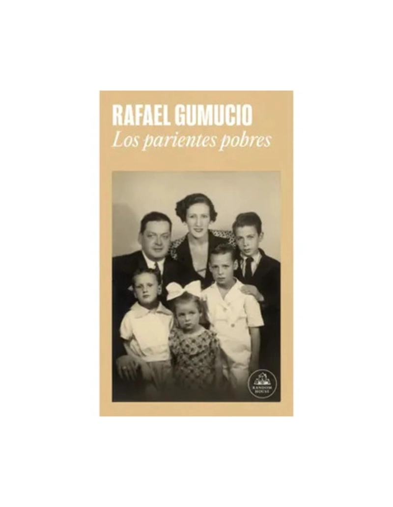 LOS PARIENTES POBRES - RAFAEL GUMUCIO - 1