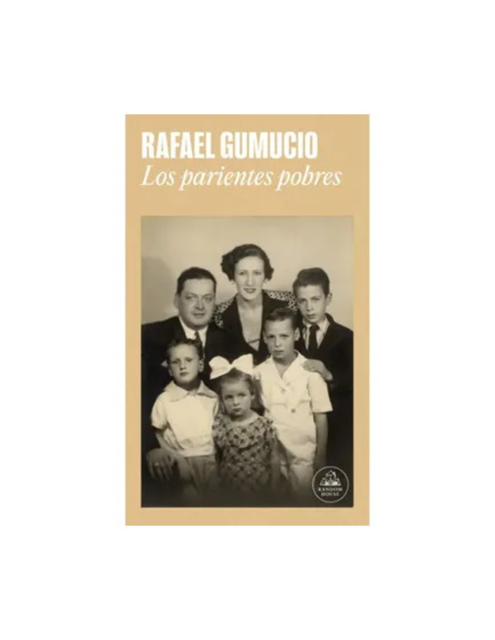 LOS PARIENTES POBRES - RAFAEL GUMUCIO - 1