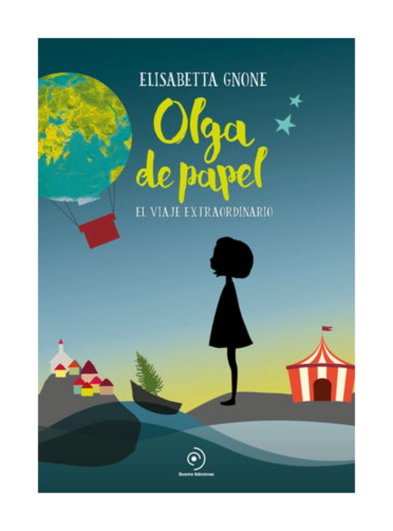OLGA DE PAPEL EL VIAJE EXTRAORDINARIO - ELISABETTA GNONE - 1
