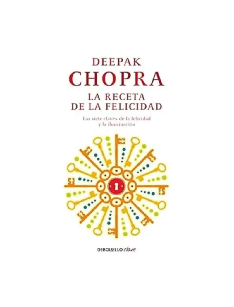 LA RECETA DE LA FELICIDAD - DEEPAK CHOPRA - 1