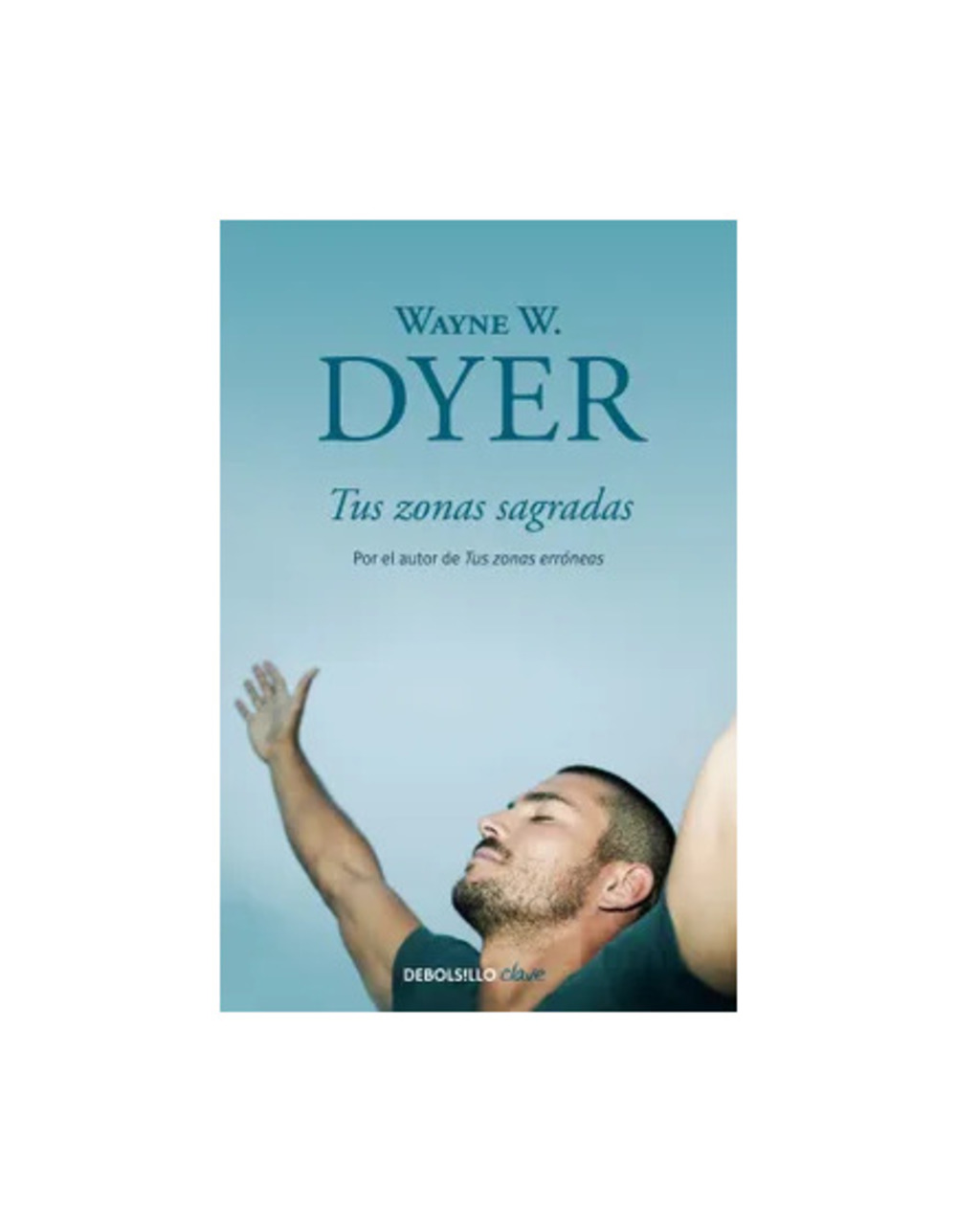 TUS ZONAS SAGRADAS - WAYNE W. DYER - 1
