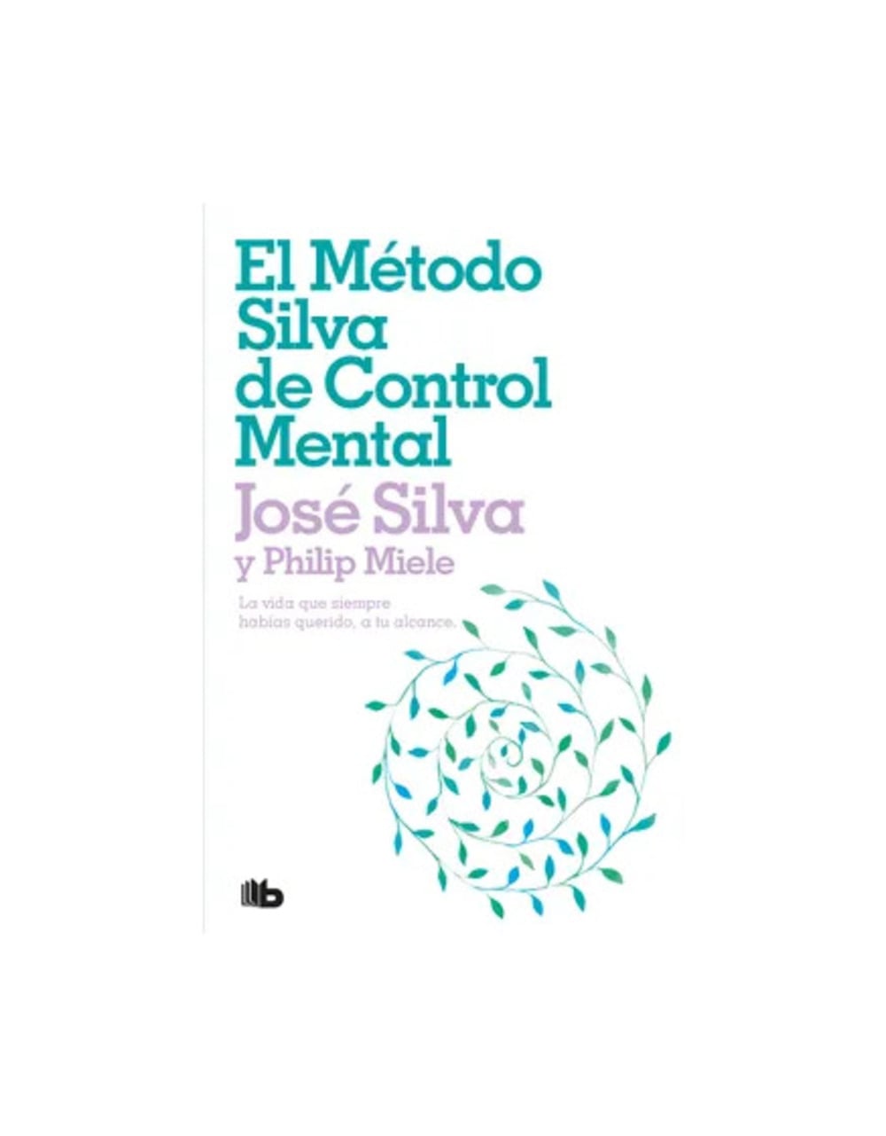 EL ME TODO SILVA DE CONTROL MENTAL - PHILIP MIELE - 1