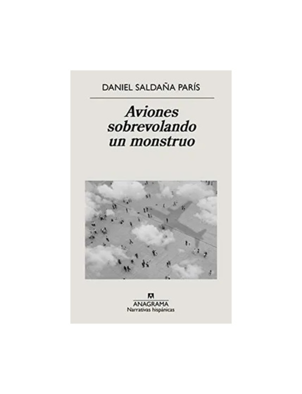 AVIONES SOBREVOLANDO UN MONSTRUO - DANIE SALDAÑA PARIS - 1