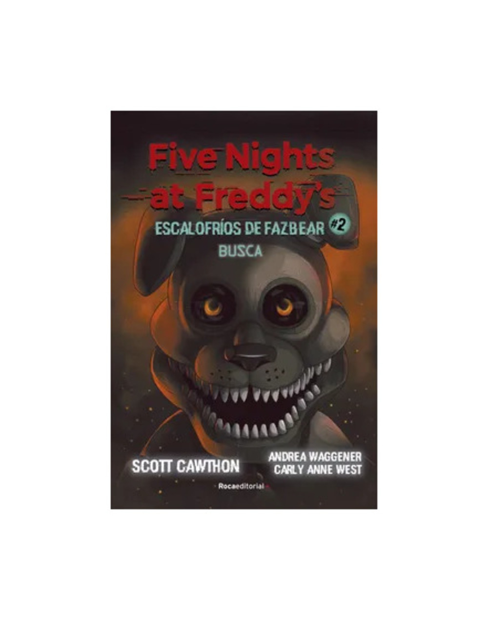 FIVE NIGHTS AT FREDDY'S - ESCALOFRIOS DE FAZBEAR 2 - SCOTT; WEST; CAWTHON - 1