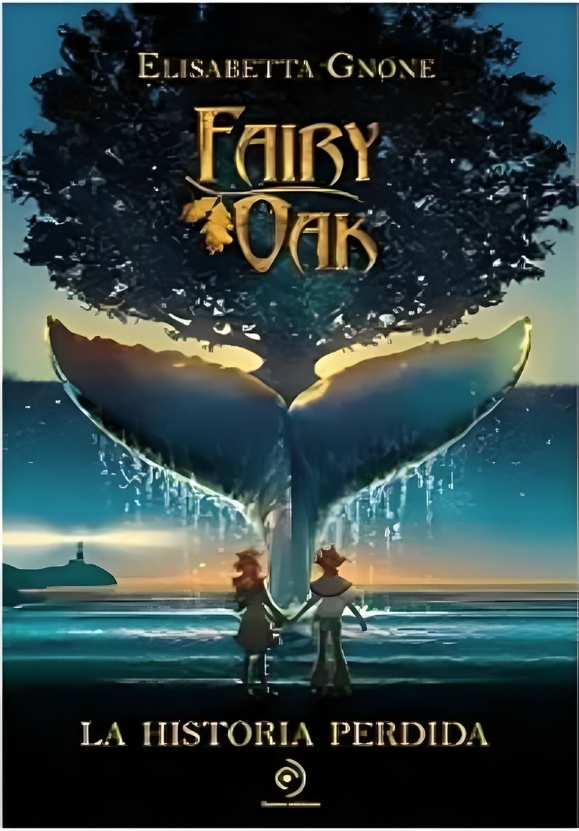 LA HISTORIA PERDIDA FAIRY OAK - ELISABETTA GNONE - 1