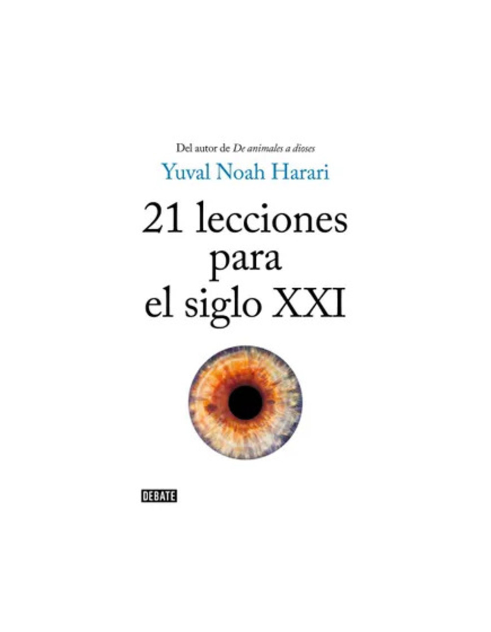 21 LECCIONES PARA EL SIGLO XXI - YUVAL NOAH HARARI - 1