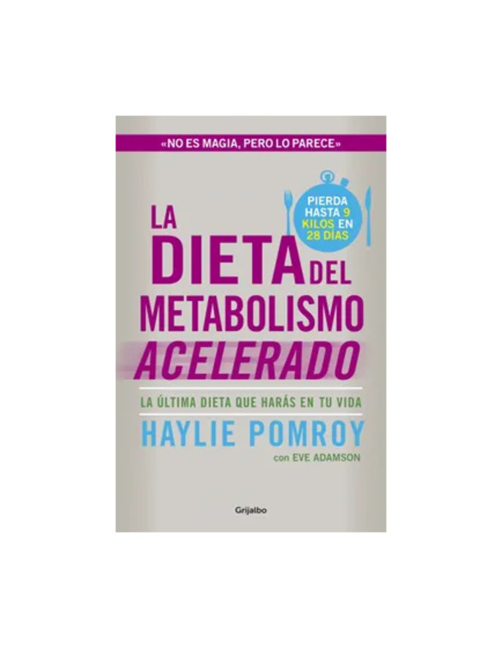 LA DIETA DEL METABOLISMA ACELERADO - HAYLIE POMROY - 1