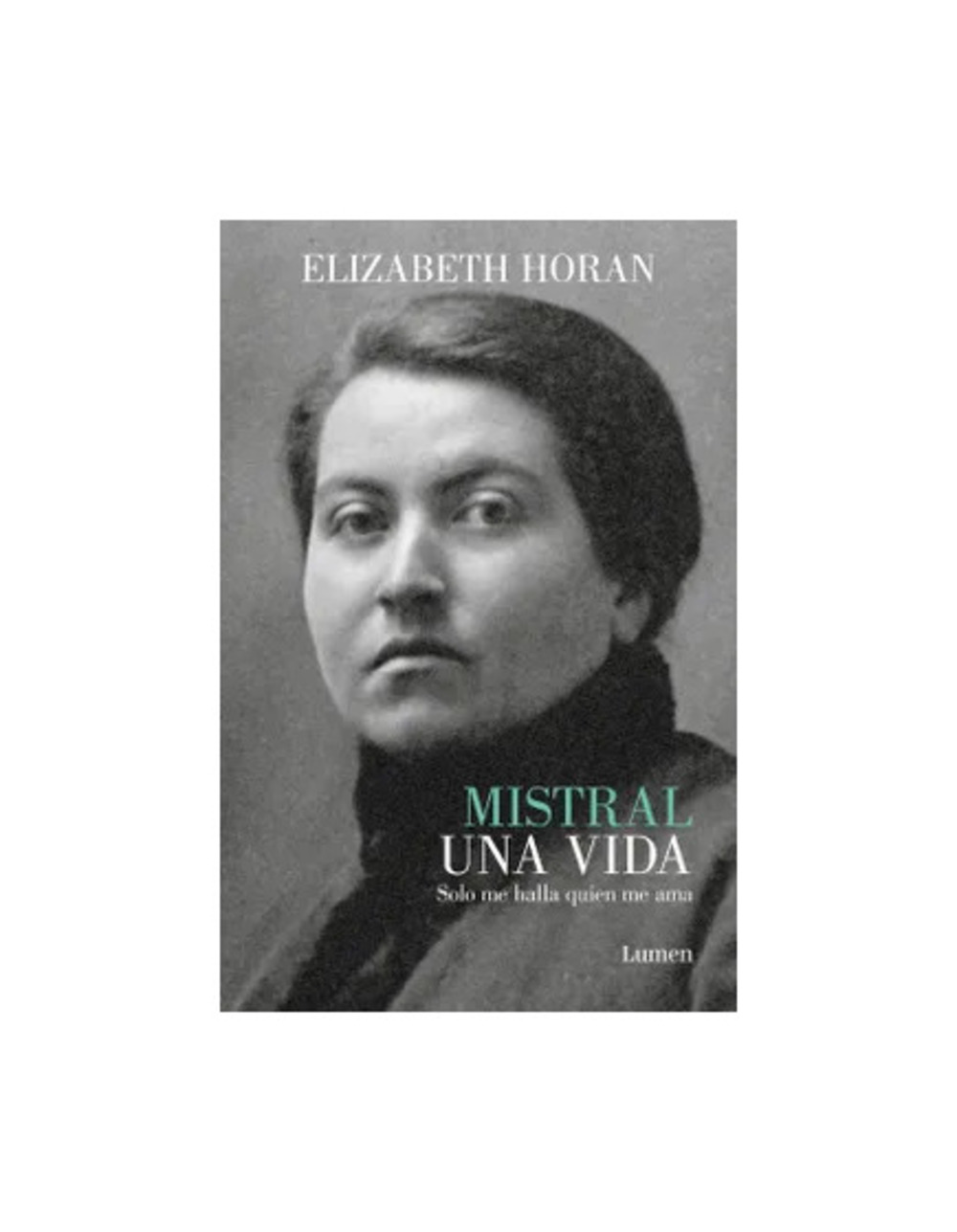 MISTRAL, UNA VIDA - ELIZABETH HORAN - 1