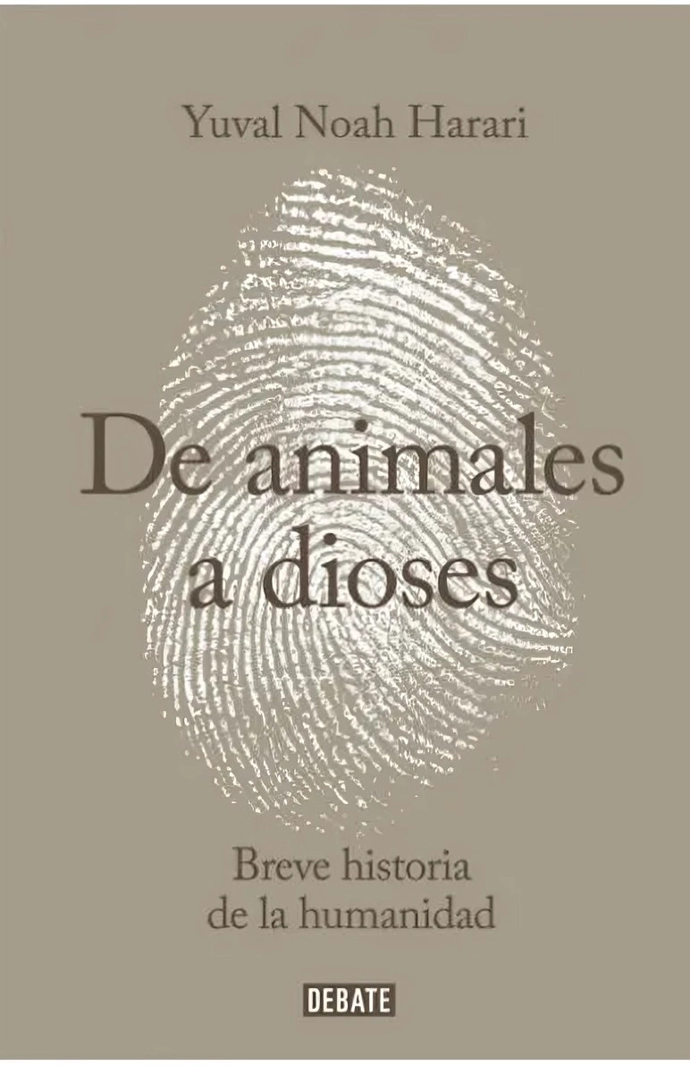 DE ANIMALES A DIOSES - YUVAL NOAH HARARI - 1