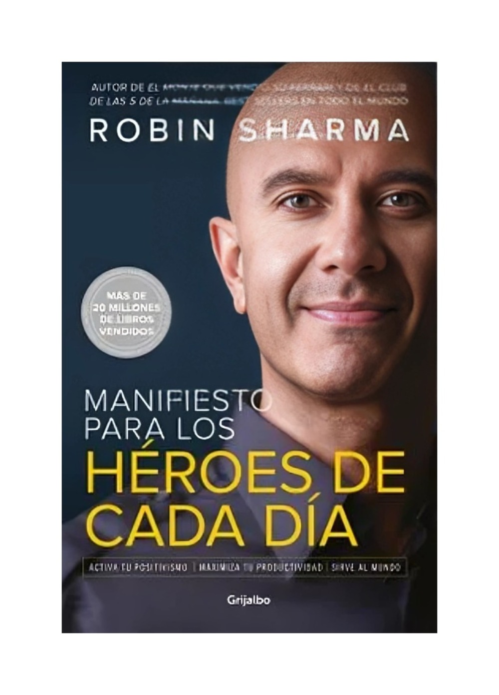 MANIFIESTO PARA LOS HEROES DE CADA DIA - ROBIN SHARMA - 1
