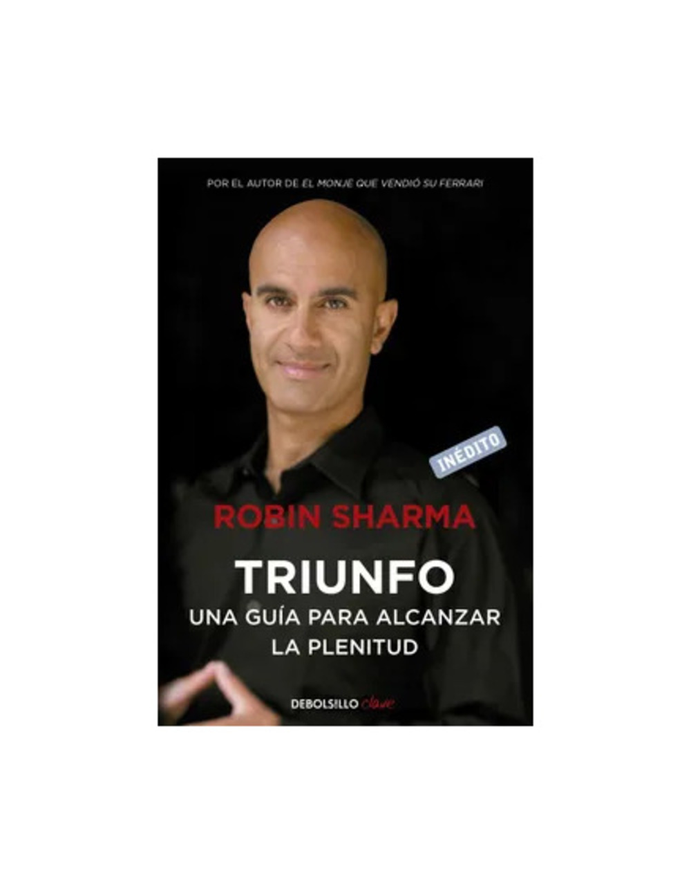 TRIUNFO. UNA GUIA PARA ALCANZAR LA PLENITUD - ROBIN SHARMA - 1