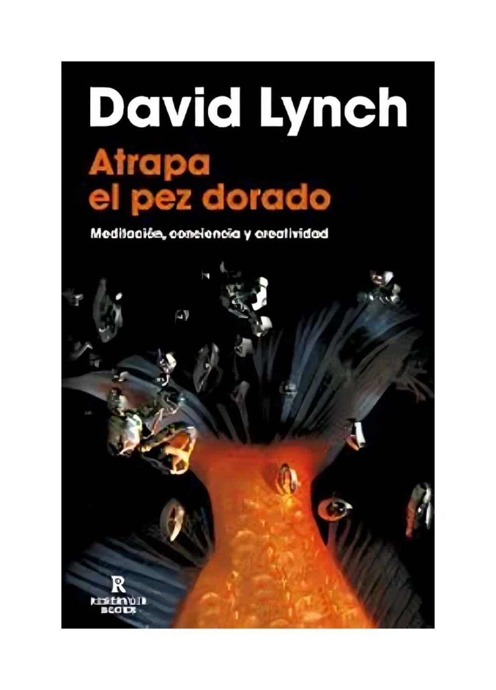 ATRAPA EL PEZ DORADO - DAVID LYNCH - 1