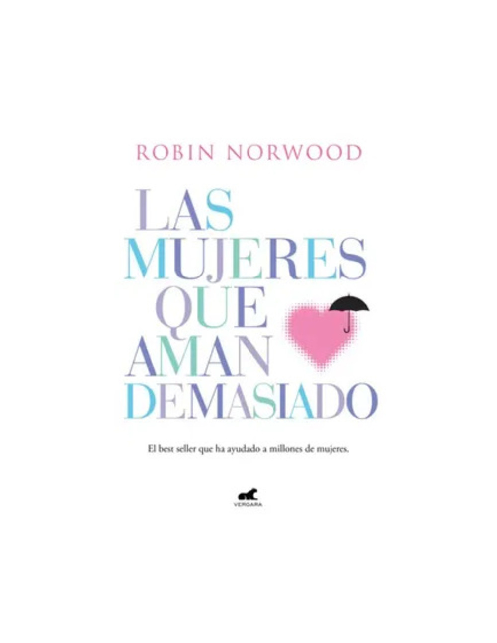 LAS MUJERES QUE AMAN DEMASIADO - ROBIN NORWOOD - 1