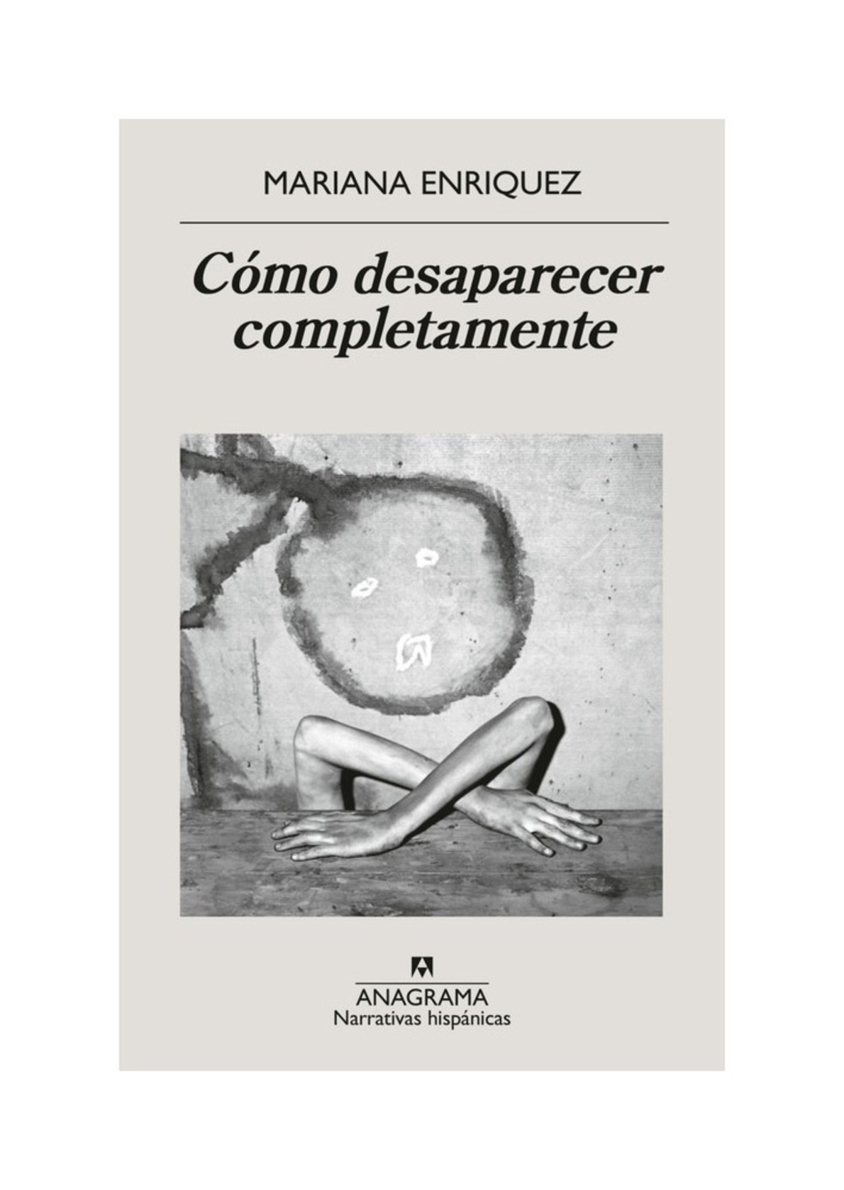 COMO DESAPARECER COMPLETAMENTE - MARIANA ENRIQUEZ - 1