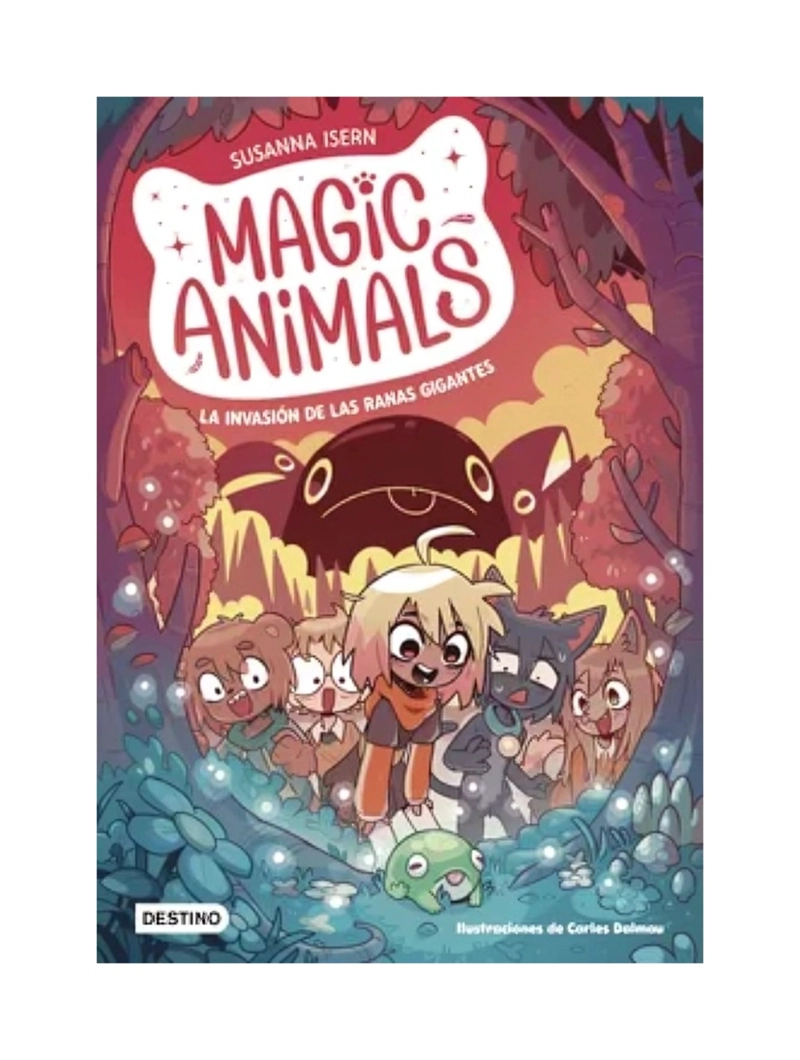 MAGIC ANIMALS 2. LA INVASION DE LAS RANAS GIGANTES - SUSANNA ISERN; CARLES DALMAU - 1