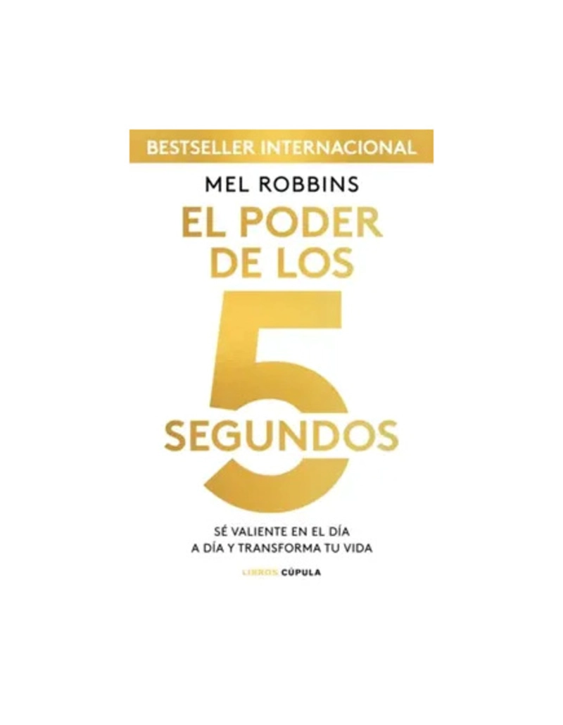 EL PODER DE LOS 5 SEGUNDOS - MEL ROBBINS - 1