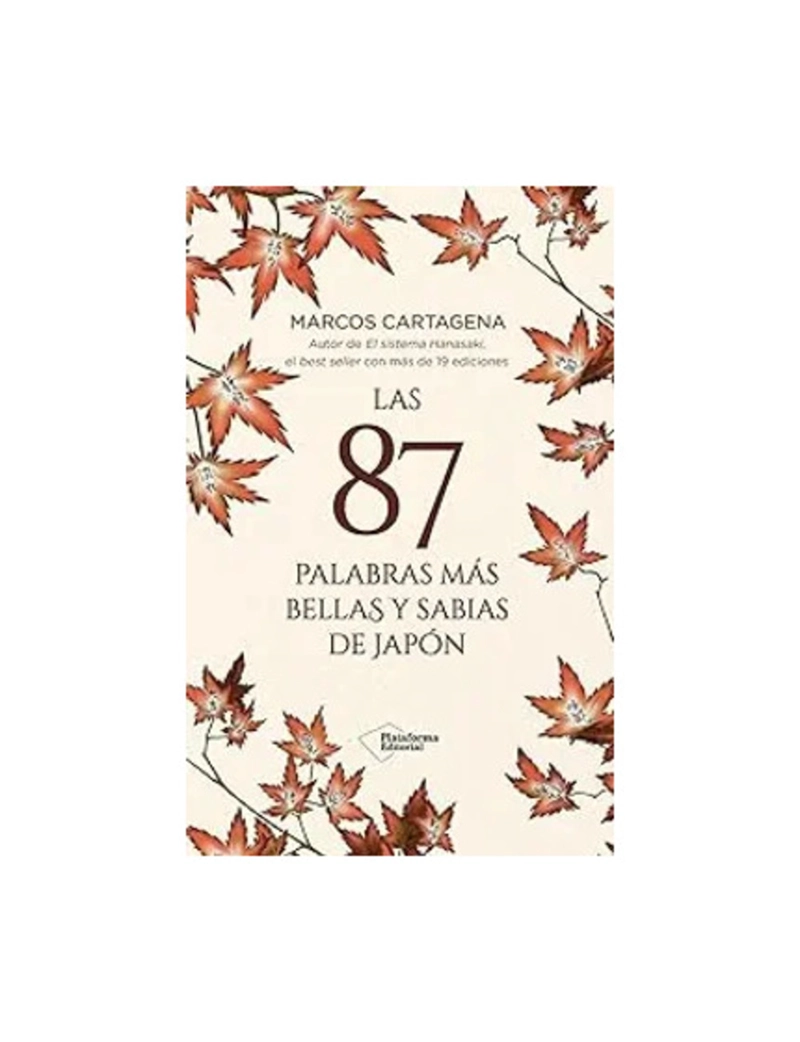 LAS 87 PALABRAS MAS BELLAS Y SABIAS DE JAPON - MARCOS CARTAGENA - 1