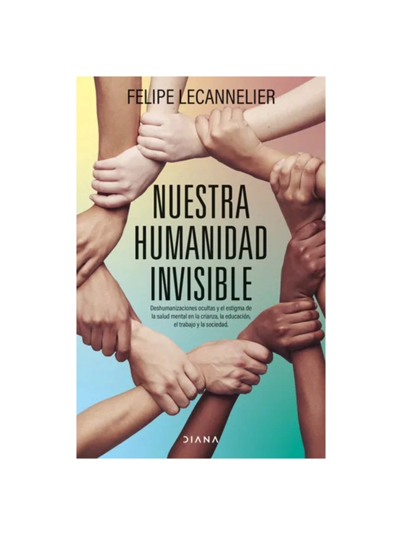 NUESTRA HUMANIDAD INVISIBLE - FELIPE LECANNELIER - 1