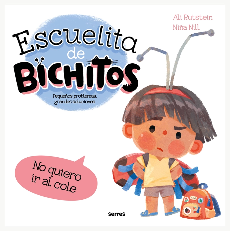 LIBRO ESCUELITA DE BICHITOS: NO QUIERO IR AL COLEGIO - ALI RUTSTEIN - 1
