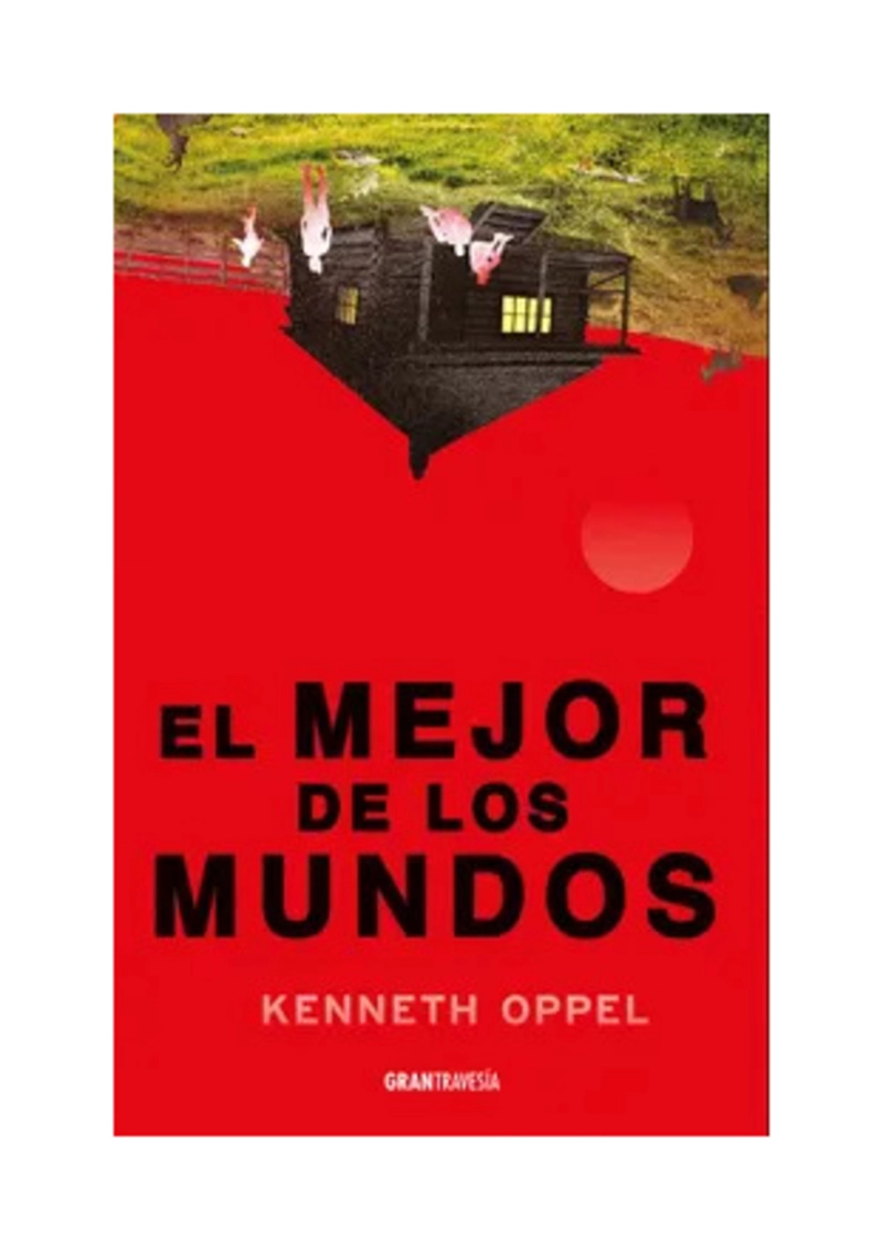 LIBRO EL MEJOR DE LOS MUNDOS - KENNETH OPPEL - 1