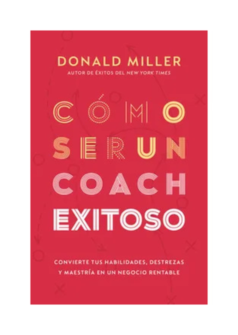 LIBRO COMO SER UN COACH EXITOSO - DONALD MILLER - 1