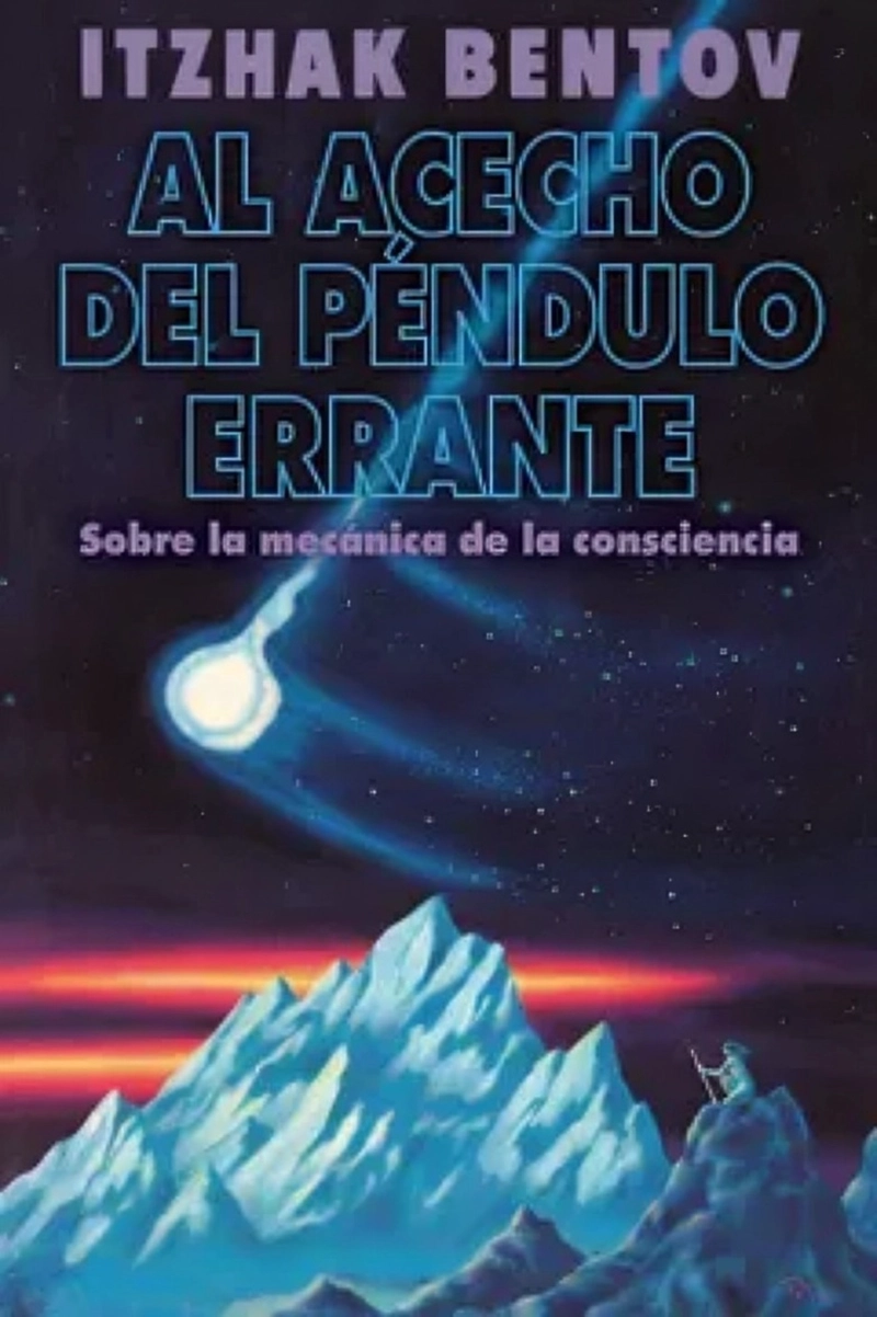 LIBRO AL ACECHO DEL PE NDULO ERRANTE - ITZHAK BENTOV - 1